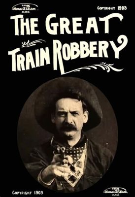  The Great Train Robbery: Een epische western vol actie en pionieren van de filmgeschiedenis!