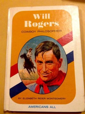 The Story of Will Rogers! - A Hilarious Biopic Featuring the Legendary Cowboy Philosopher and Broadway Star!